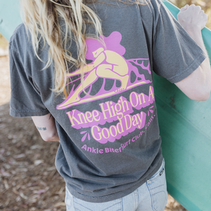Knee High On a Good Day Tee