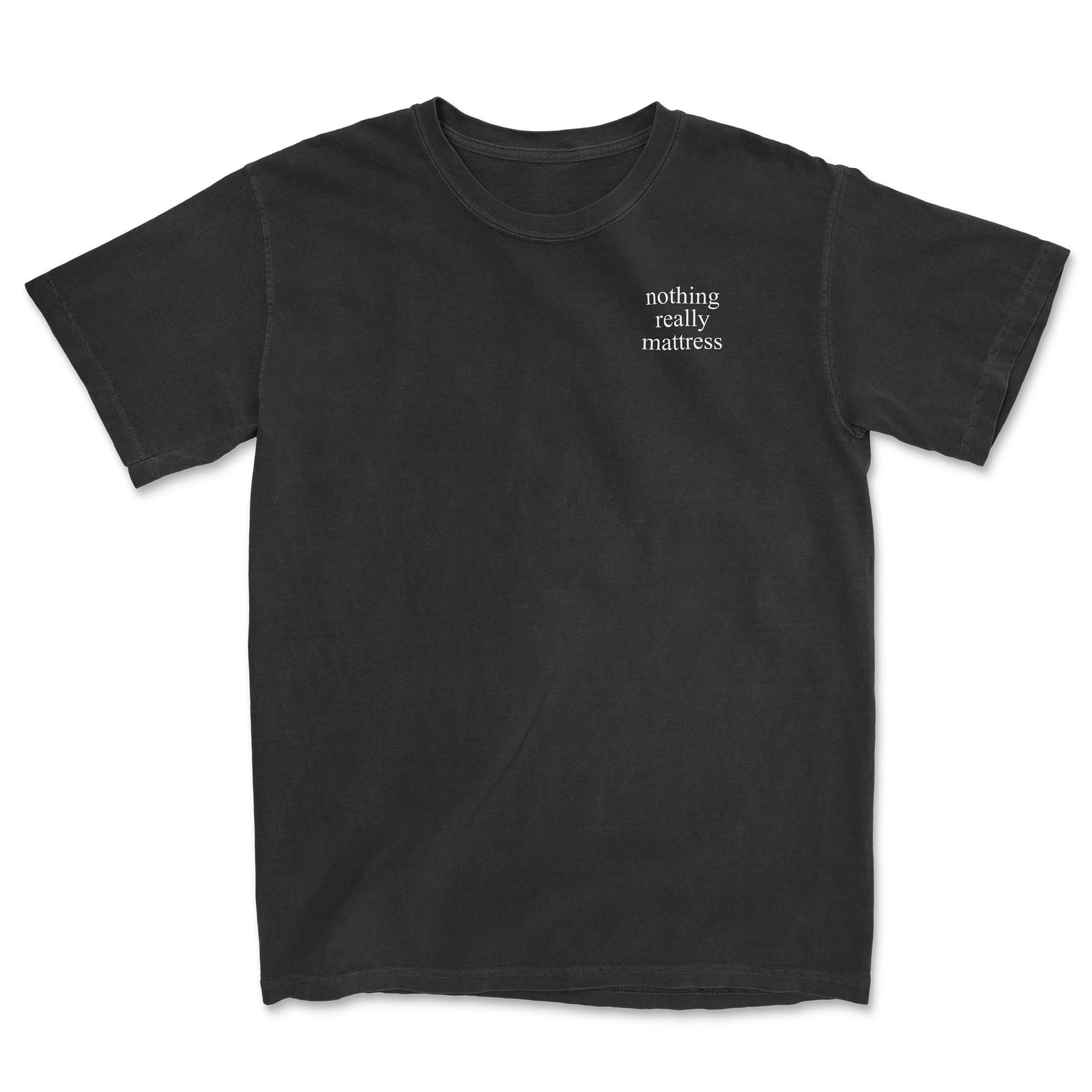 Nothing Really Mattress Tee [Discontinued]